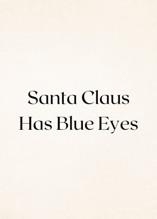 Santa Claus Has Blue Eyes