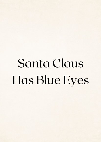 Santa Claus Has Blue Eyes