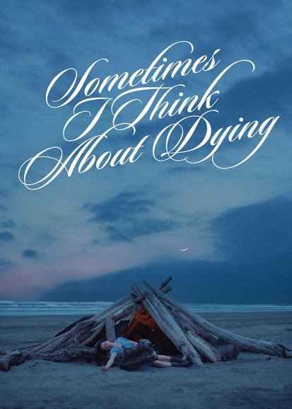 Sometimes I Think About Dying