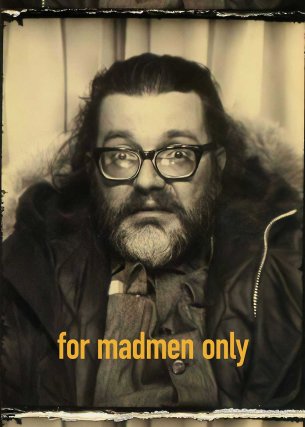 For Madmen Only: The Stories of Del Close