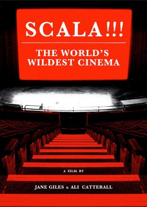 SCALA!!! The World’s Wildest Cinema